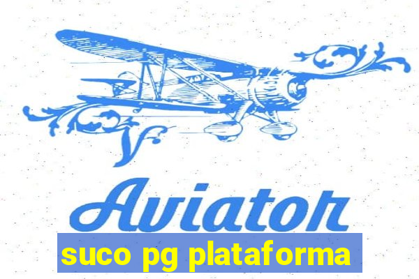 suco pg plataforma